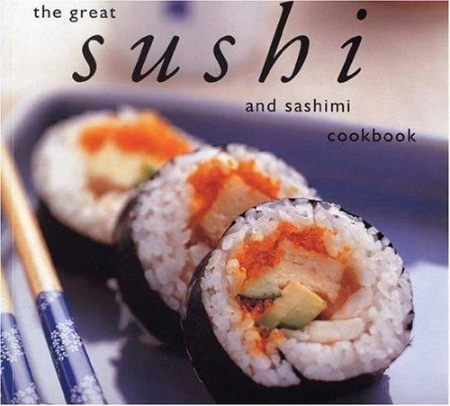 The Great Sushi and Sashimi Cookbook