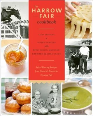 The Harrow Fair Cookbook: Prize-Winning Recipes Inspired by Canada's Favourite Country Fair