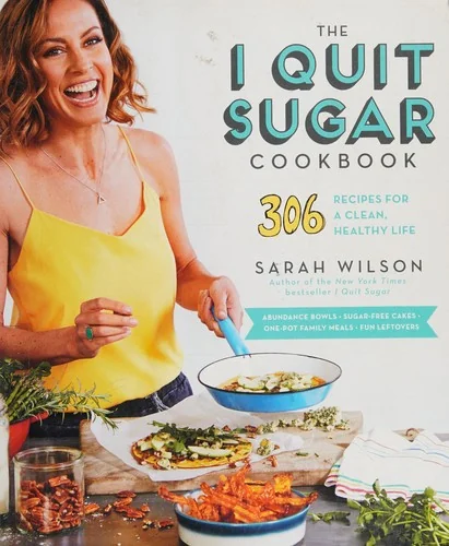 The I Quit Sugar Cookbook: 306 Recipes for a Clean, Healthy Life