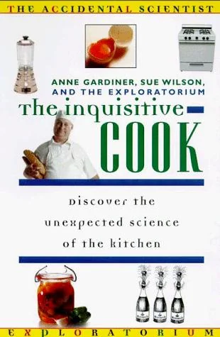 The Inquisitive Cook: Discover the Unexpected Science of the Kitchen