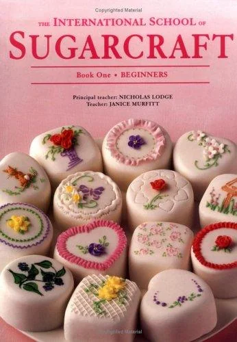 The International School of Sugarcraft Book One (Original) by Lodge, Nicholas