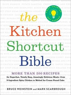 The Kitchen Shortcut Bible: More Than 200 Recipes to Make Real Food Real Fast