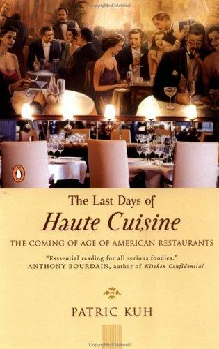 The Last Days of Haute Cuisine: The Coming of Age of American Restaurants