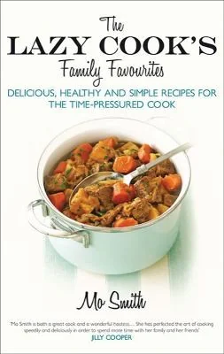 The Lazy Cook's Family Favourites by Smith, Mo