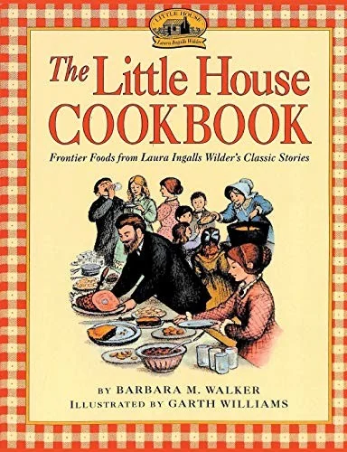 The Little House Cookbook by Walker, Barbara M