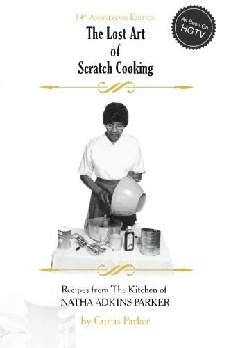 The Lost Art of Scratch Cooking