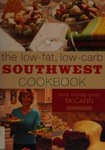The Low-Fat, Low-Carb Southwest Cookbook