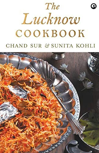 The Lucknow Cookbook by Sur, Chand Kohli Sunita