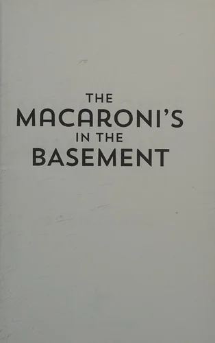 The Macaroni's in the Basement: Stories and Recipes, South Brooklyn 1947