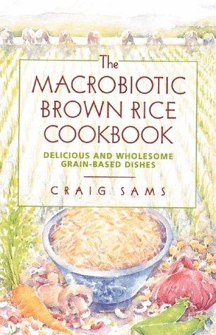 The Macrobiotic Brown Rice Cookbook (Revised of the Brown Rice Cookbook)