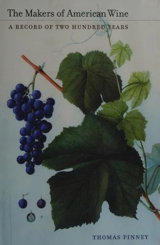 The Makers of American Wine: A Record of Two Hundred Years