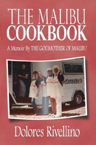 The Malibu Cookbook: A Memoir by the Godmother of Malibu