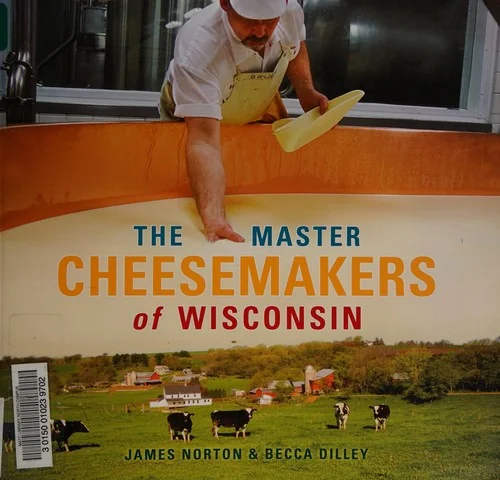 The Master Cheesemakers of Wisconsin