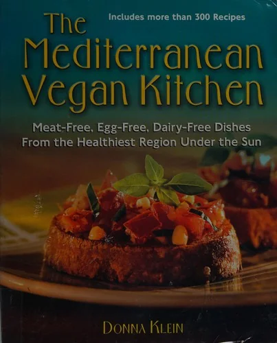 The Mediterranean Vegan Kitchen: Meat-Free, Egg-Free, Dairy-Free Dishes from the Healthiest Region Under the Sun