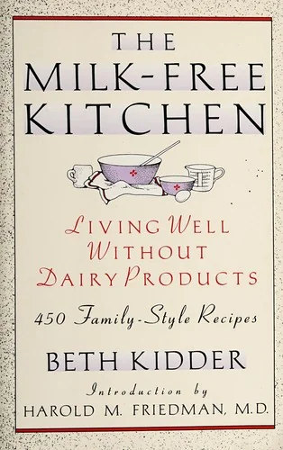 The Milk-Free Kitchen: Living Well Without Dairy Products