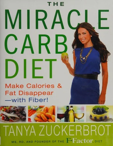 The Miracle Carb Diet: Make Calories and Fat Disappear--With Fiber!
