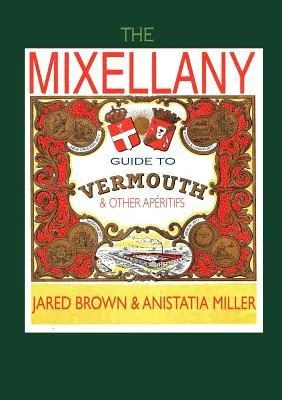 The Mixellany Guide to Vermouth & Other AP Ritifs