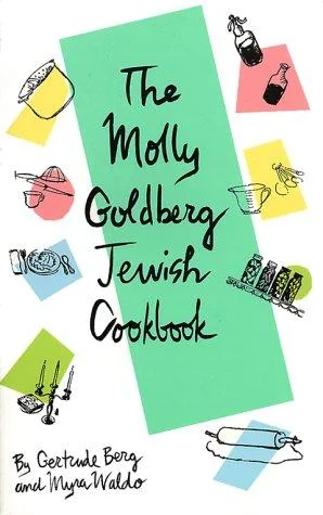 The Molly Goldberg Jewish Cookbook by Berg, Gertrude
