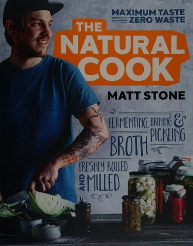 The Natural Cook: Maximum Taste, Zero Waste