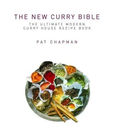 The New Curry Bible: The Ultimate Modern Curry House Recipe Book