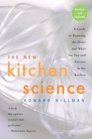 The New Kitchen Science: A Guide to Knowing the Hows and Whys for Fun and Success in the Kitchen (Revised and Updated)