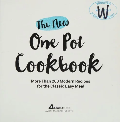 The New One Pot Cookbook: More Than 200 Modern Recipes for the Classic Easy Meal