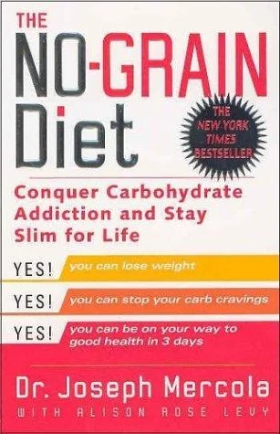 The No-Grain Diet: Conquer Carbohydrate Addiction and Stay Slim for Life