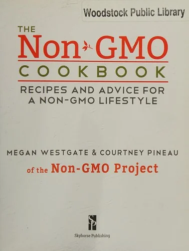 The Non-GMO Cookbook: Recipes and Advice for a Non-GMO Lifestyle