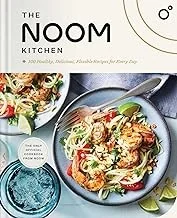 The Noom Kitchen: 100 Healthy, Delicious, Flexible Recipes for Every Day