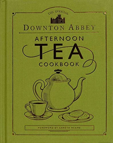 The Official Downton Abbey Afternoon Tea Cookbook: Teatime Drinks, Scones, Savories & Sweets