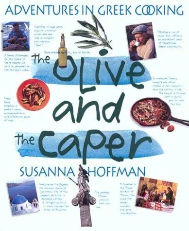 The Olive and the Caper: Adventures in Greek Cooking by Hoffman, Susanna