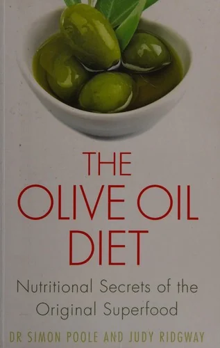 The Olive Oil Diet: Nutritional Secrets of the Original Superfood