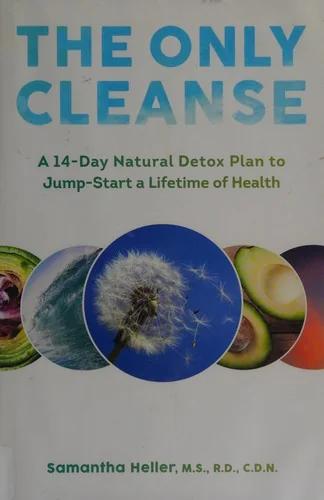 The Only Cleanse: A 14-Day Natural Detox Plan to Jump-Start a Lifetime of Health