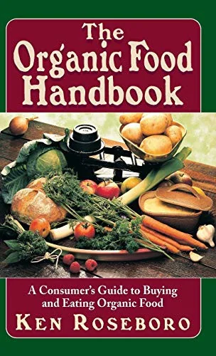 The Organic Food Handbook: A Consumer's Guide to Buying and Eating Orgainc Food
