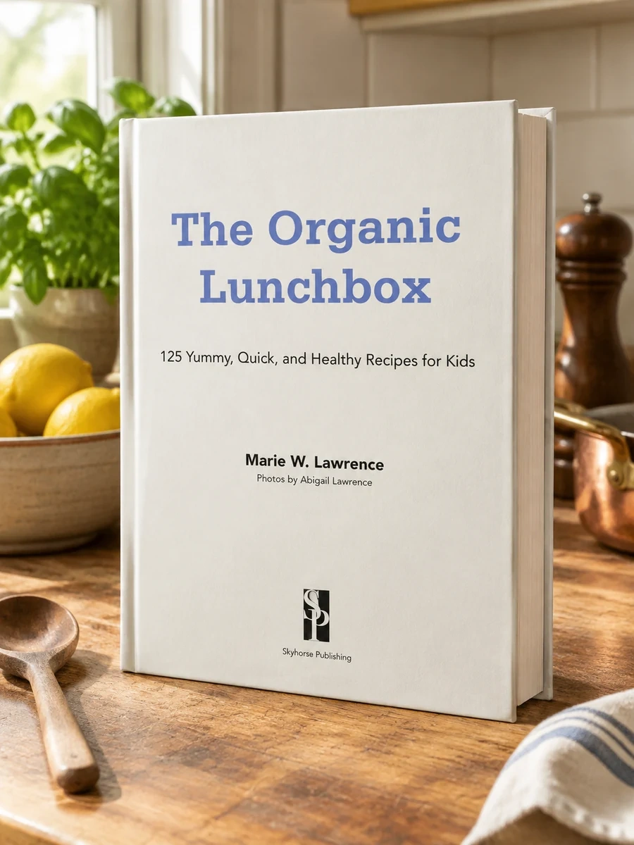 The Organic Lunchbox: 125 Yummy, Quick, and Healthy Recipes for Kids