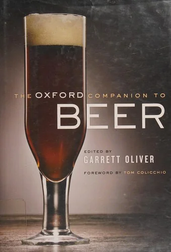 The Oxford Companion to Beer by Oliver, Garrett
