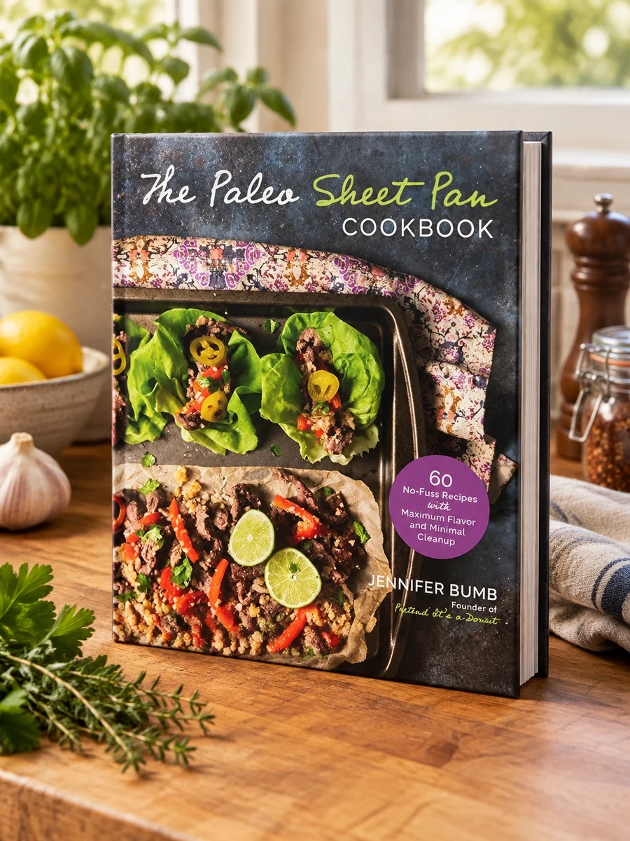 The Paleo Sheet Pan Cookbook: 60 No-Fuss Recipes with Maximum Flavor and Minimal Cleanup