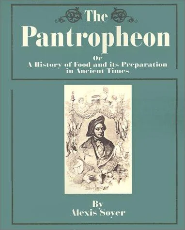 The Pantropheon: Or a History of Food and Its Preparation in Ancient Times