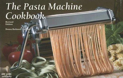 The Pasta Machine Cookbook (Revised)