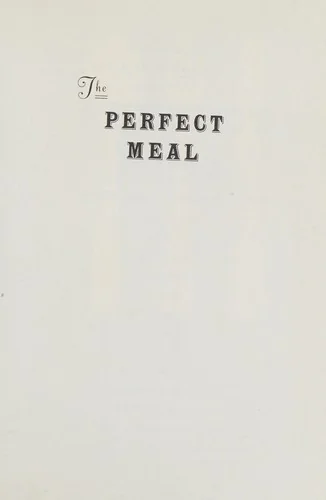 The Perfect Meal: In Search of the Lost Tastes of France