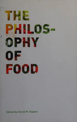The Philosophy of Food: Volume 39