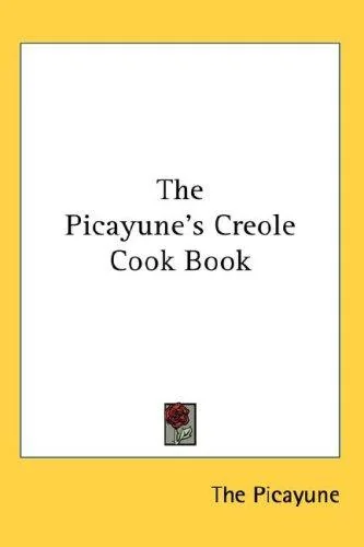 The Picayune's Creole Cook Book by The Picayune