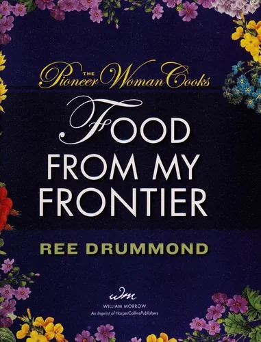 The Pioneer Woman Cooks--Food from My Frontier