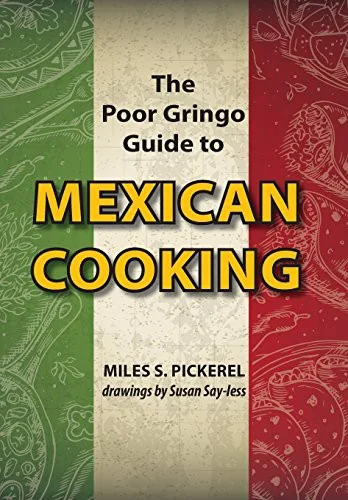 The Poor Gringo Guide to Mexican Cooking (Revised)