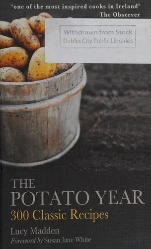 The Potato Year: 300 Classic Recipes