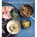The Preservation Kitchen: The Craft of Making and Cooking with Pickles, Preserves, and Aigre-Doux [A Cookbook]