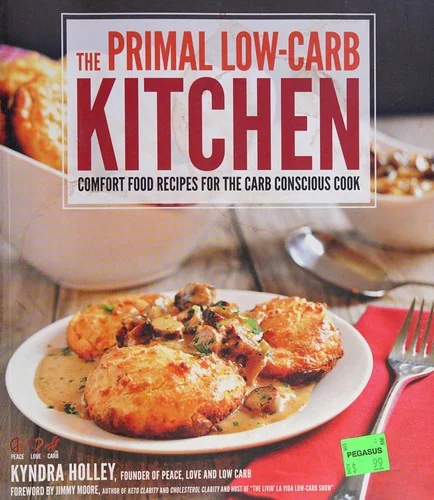 The Primal Low-Carb Kitchen: Comfort Food Recipes for the Carb Conscious Cook by Holley, Kyndra