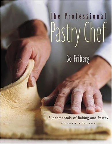 The Professional Pastry Chef: Fundamentals of Baking and Pastry