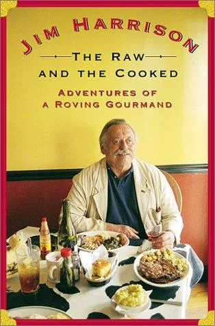 The Raw and the Cooked: Adventures of a Roving Gourmand