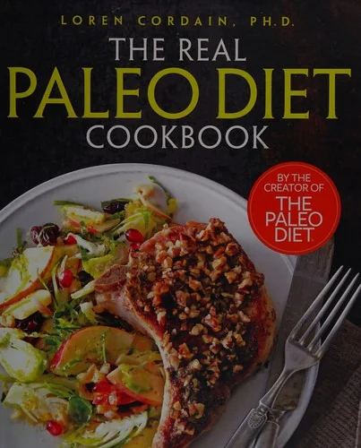 The Real Paleo Diet Cookbook: 250 All-New Recipes from the Paleo Expert